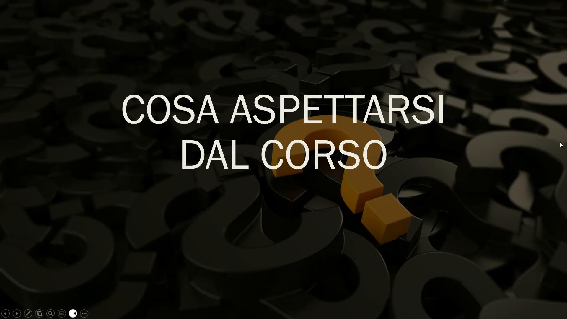 Cosa Aspettarsi dal corso